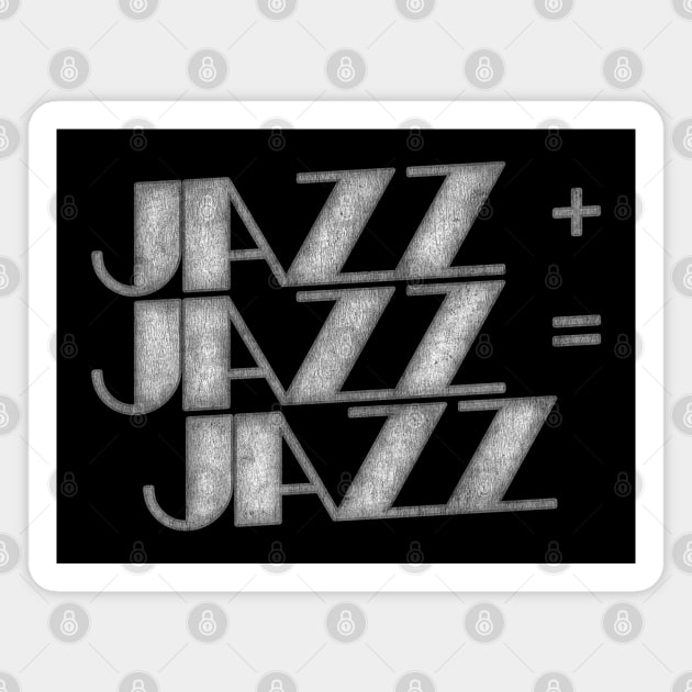 JAZZ PLUS JAZZ EQUALS JAZZ Magnet by DankFutura